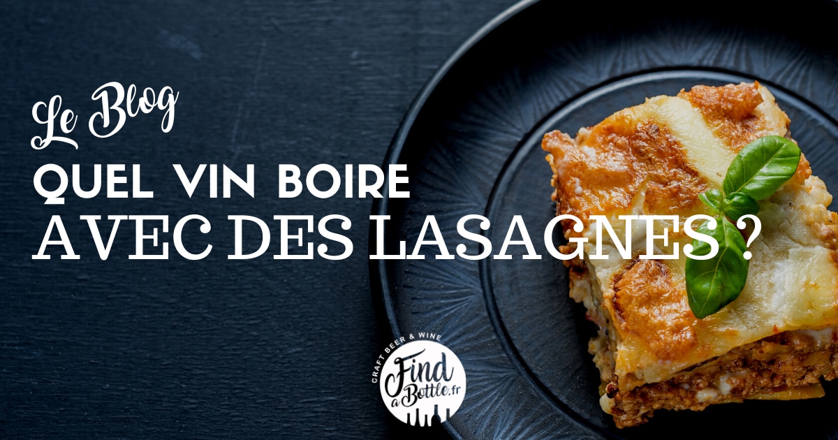 Quel vin boire avec des lasagnes ? | Le Blog Find A Bottle